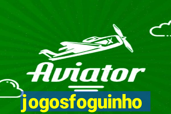 jogosfoguinho