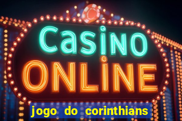 jogo do corinthians ao vivo multicanal