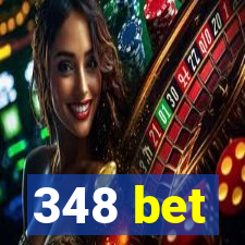 348 bet