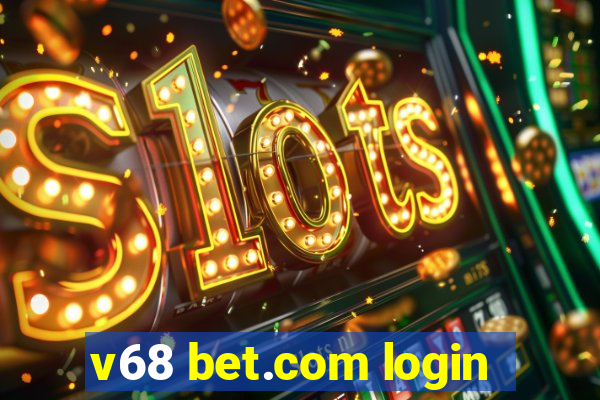 v68 bet.com login