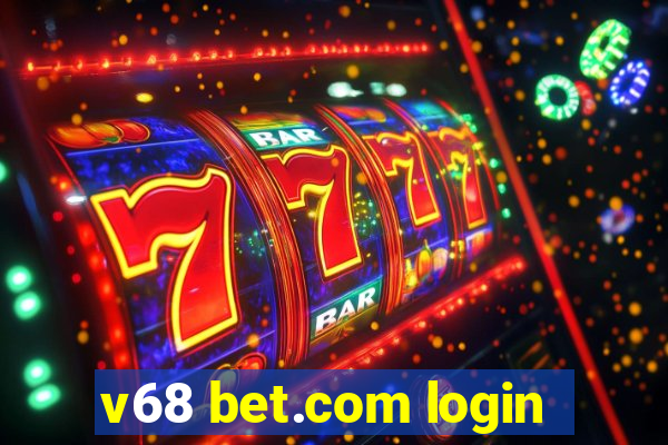 v68 bet.com login