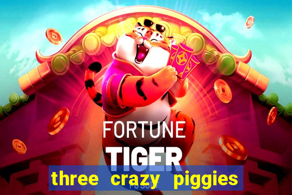 three crazy piggies onde jogar