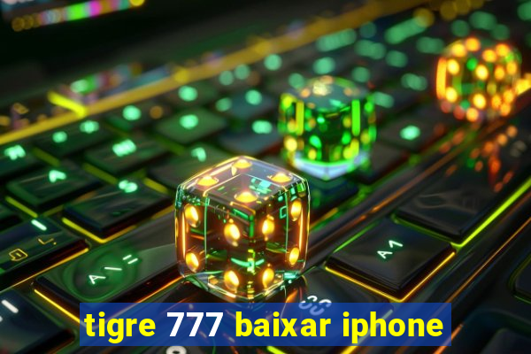 tigre 777 baixar iphone