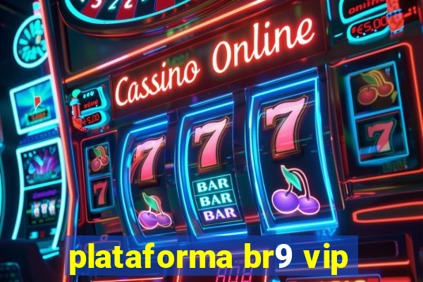 plataforma br9 vip