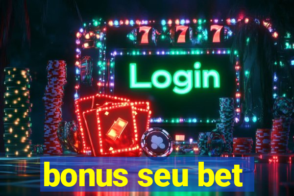 bonus seu bet