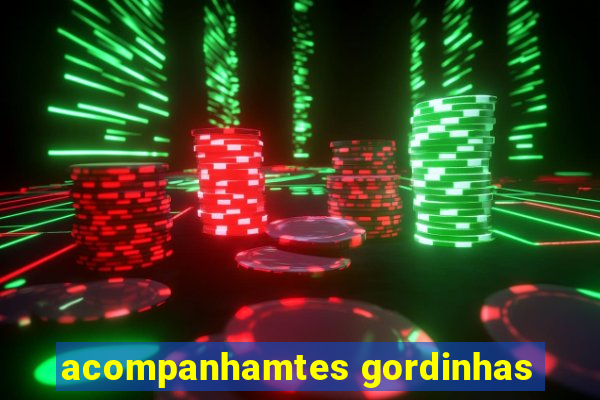 acompanhamtes gordinhas