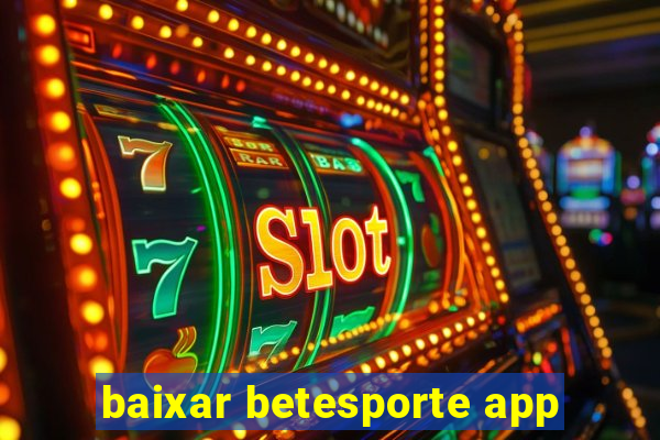 baixar betesporte app