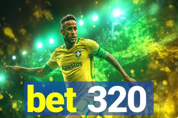 bet 320