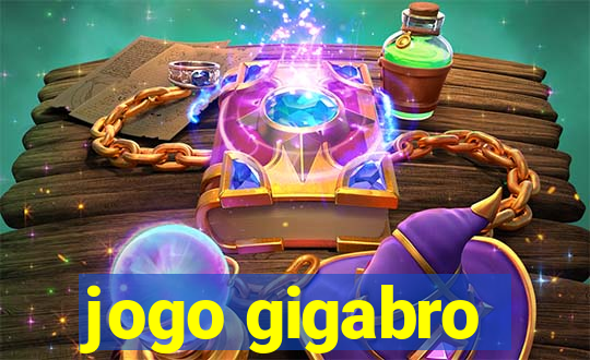 jogo gigabro