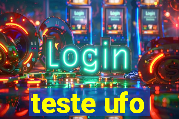 teste ufo