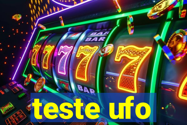 teste ufo