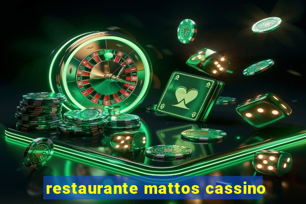 restaurante mattos cassino