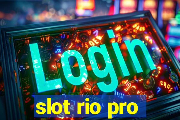 slot rio pro