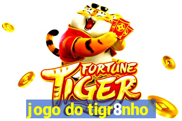 jogo do tigr8nho