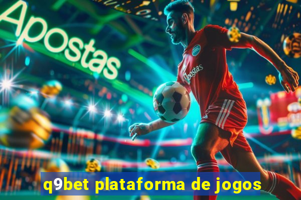 q9bet plataforma de jogos