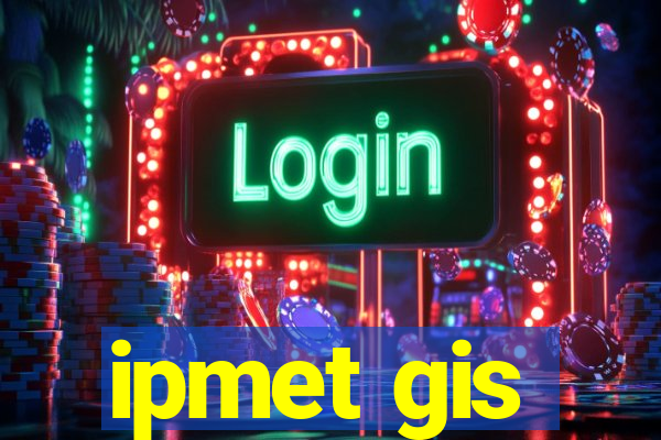 ipmet gis