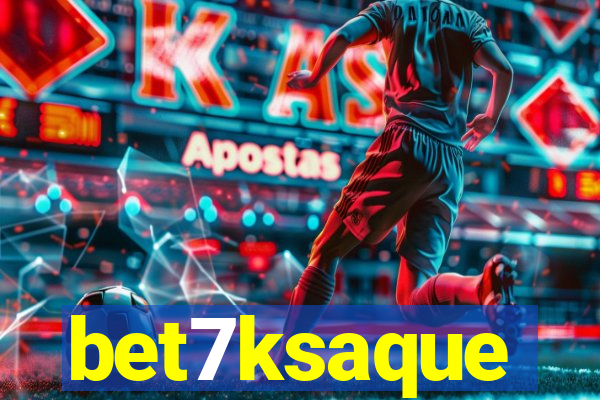 bet7ksaque