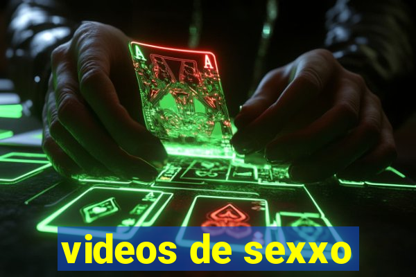 videos de sexxo