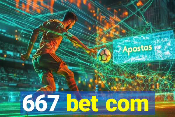 667 bet com