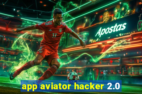 app aviator hacker 2.0