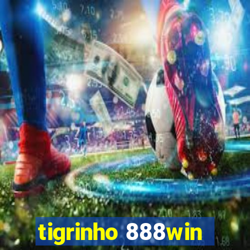 tigrinho 888win