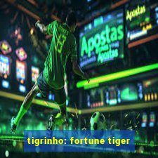 tigrinho: fortune tiger