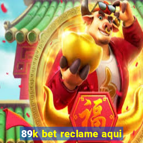 89k bet reclame aqui