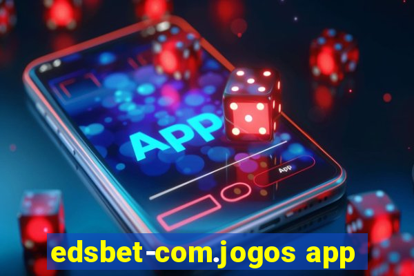 edsbet-com.jogos app