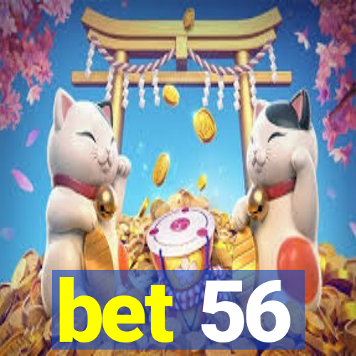 bet 56