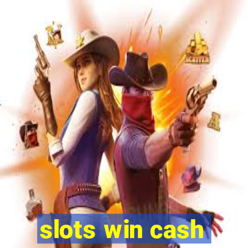 slots win cash