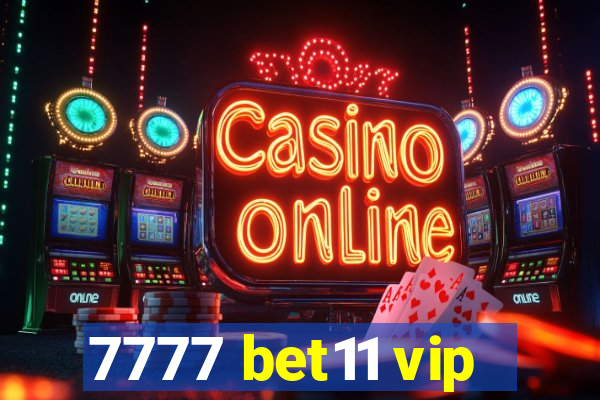 7777 bet11 vip