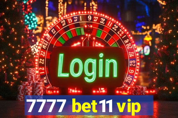 7777 bet11 vip