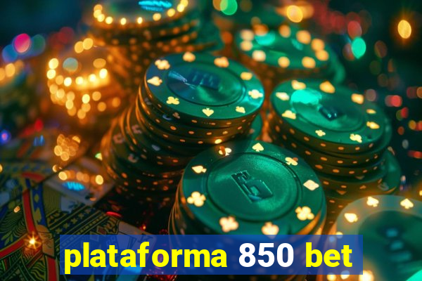 plataforma 850 bet