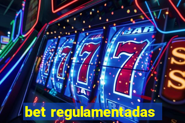 bet regulamentadas