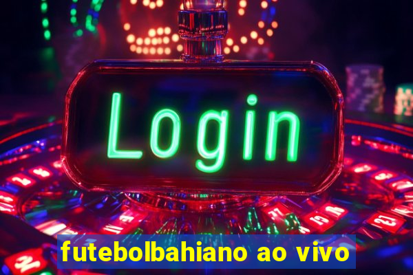 futebolbahiano ao vivo