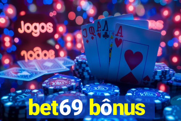 bet69 bônus