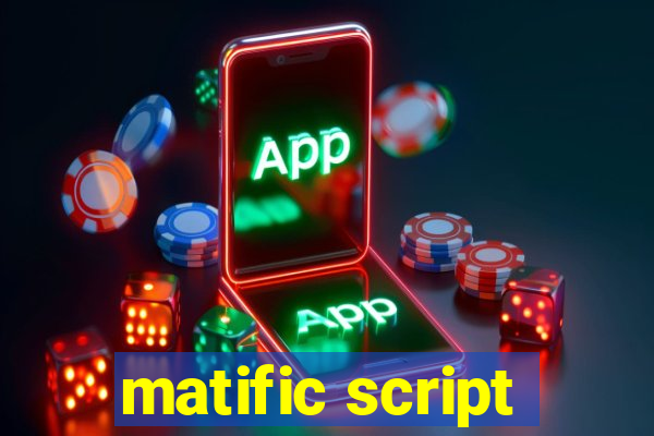 matific script