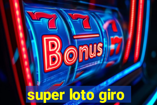 super loto giro