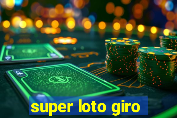 super loto giro