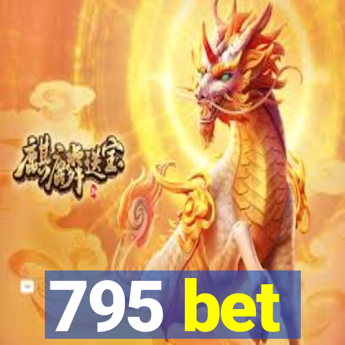 795 bet