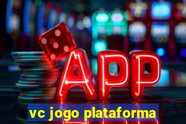 vc jogo plataforma