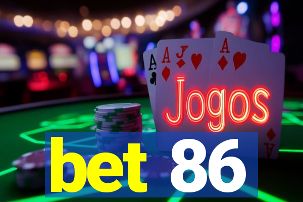 bet 86