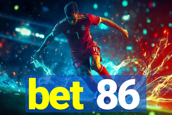 bet 86