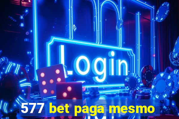 577 bet paga mesmo