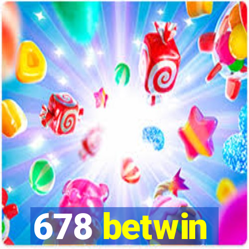 678 betwin