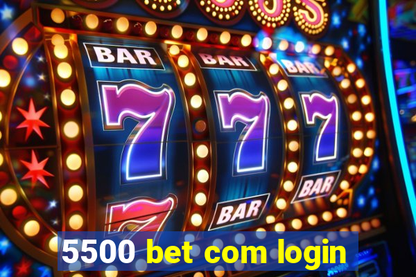 5500 bet com login