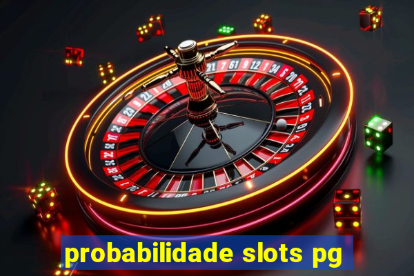 probabilidade slots pg