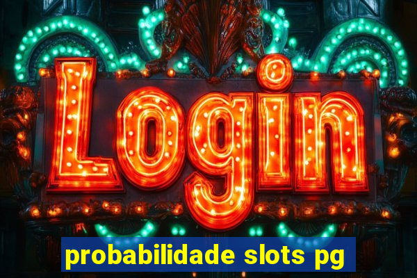 probabilidade slots pg