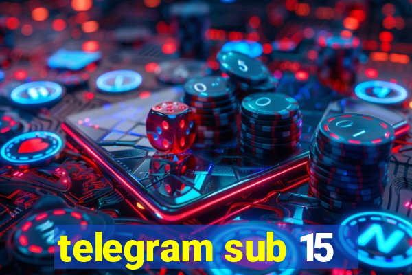 telegram sub 15