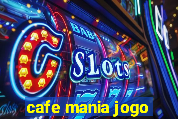 cafe mania jogo